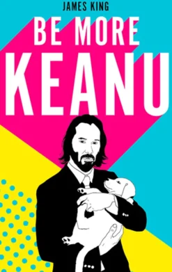Be More Keanu